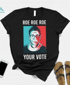 RBG portrait roe roe roe your vote retro shirt