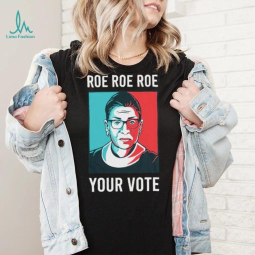 RBG portrait roe roe roe your vote retro shirt