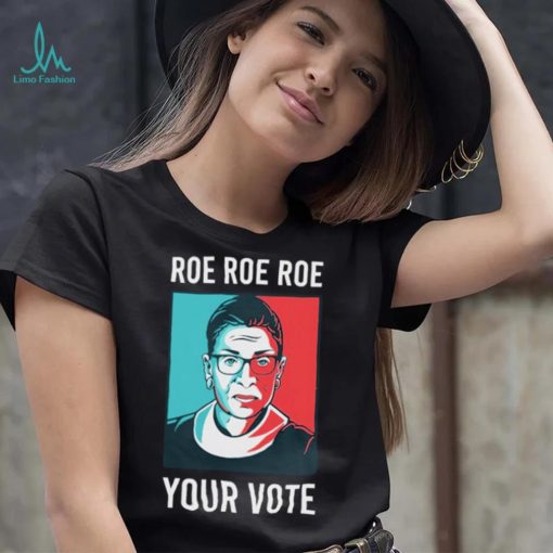 RBG portrait roe roe roe your vote retro shirt