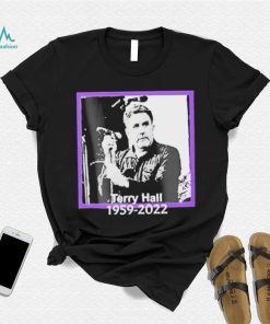 RIP Terry Hall 1959 2022 Rest In Peace Thank You For Memories Shirt