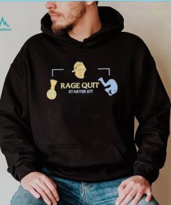 Rage quit starter kit shirt