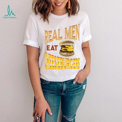 Real Men Eat Cheeseburgers Unisex T Shirt