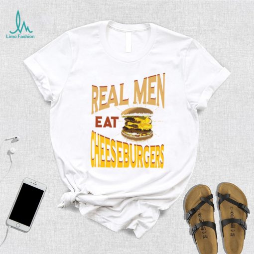 Real Men Eat Cheeseburgers Unisex T Shirt