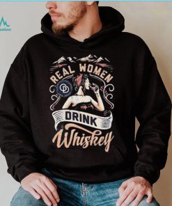 Real Women Drink Whiskey Shirt