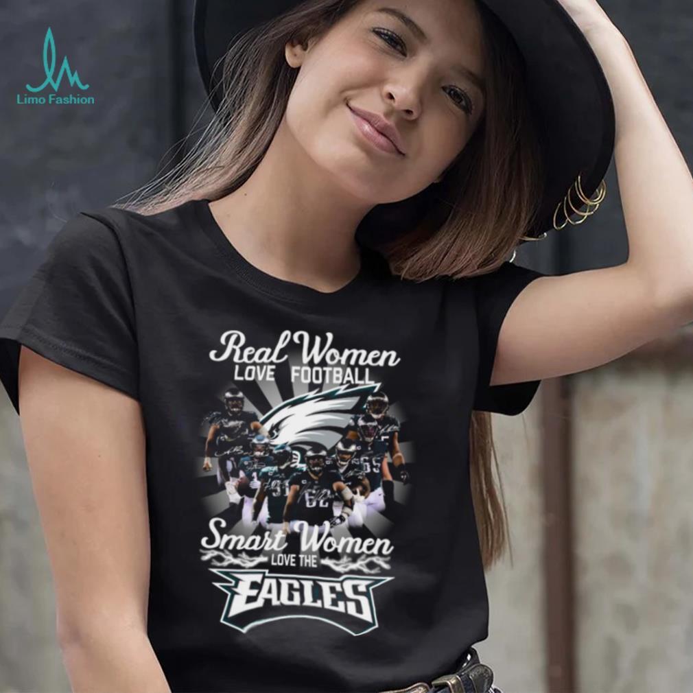 Real women love Football smart women love the eagles Tee Real women love Football smart women love the eagles Tee