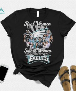 Real women love football smart women love the Eagles champions with signatures shirt