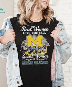 Real women love football smart women love the Michigan Wolverines champions with signatures shirt