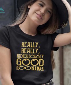 Really Really Ridiculously Good Looking Text Zoolander Shirt