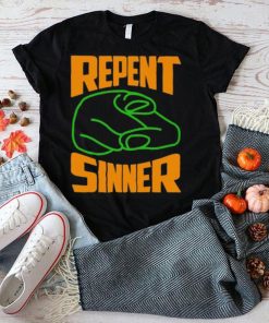 Repent Sinner 2022 shirt