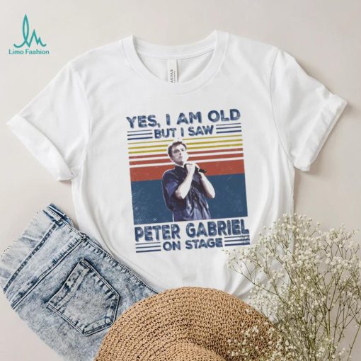 Retro Yes I’m Old But I Saw Peter Gabriel On Stage Shirt