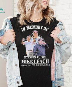 Rip in memory of december 12 2022 mike leach thank you for the memories shirt