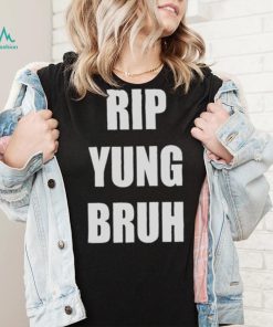 Rip yung bruh 2022 shirt