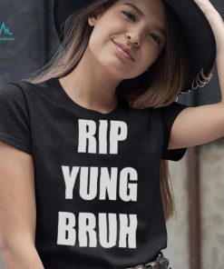 Rip yung bruh 2022 shirt