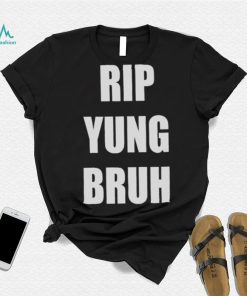 Rip yung bruh 2022 shirt