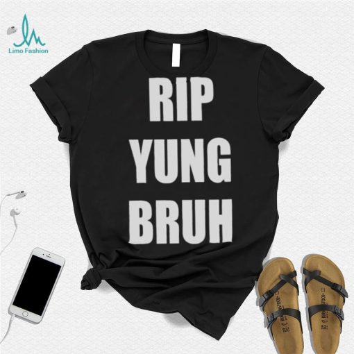 Rip yung bruh 2022 shirt