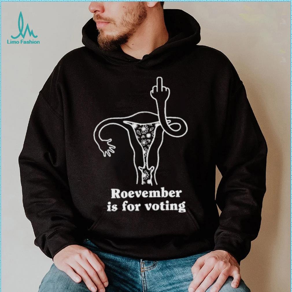 Roevember is for voting symbol shirt Roevember is for voting symbol shirt