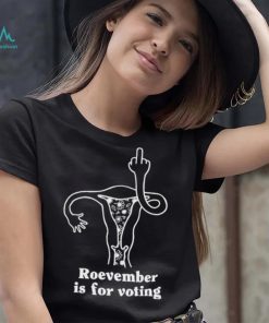 Roevember is for voting symbol shirt