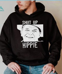 Ronald Reagan Shut Up Hippie Shirt