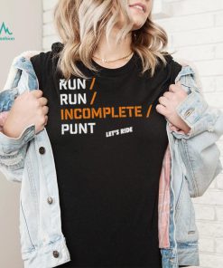 Run Run Incomplete Punt Let’s ride shirt