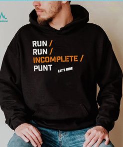 Run Run Incomplete Punt Let’s ride shirt