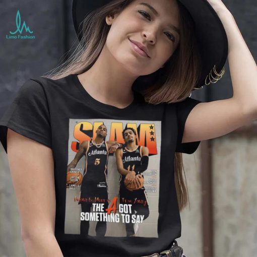 SLAM Trae Young And Dejounte Murray The A Got Something To Say Shirt