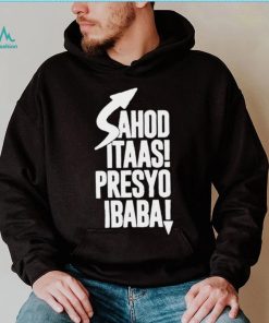 Sahod itaas Presyo Ibaba 2022 shirt
