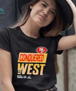 San Francisco 49ers Conquered The West Champions 2022 shirt