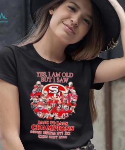 San Francisco 49ers Yes I Am Old But I Saw Back To Back Champions Super Bowls Shirt