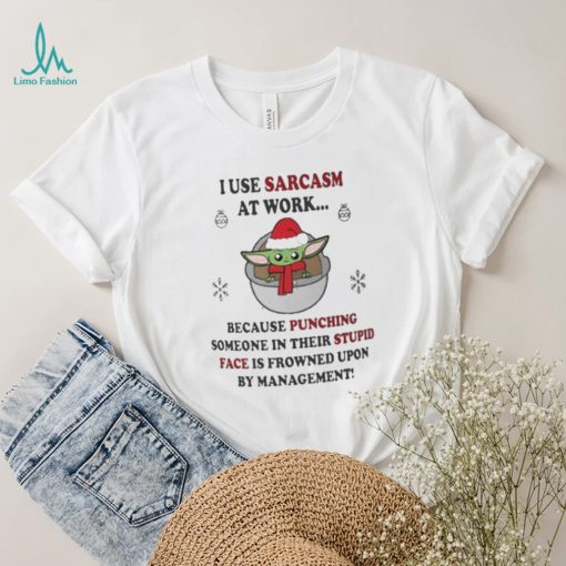 Santa Baby Yoda I Use Sarcasm At Work Christmas Shirt