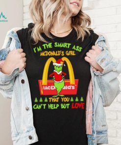 Santa Grinch I’m The Smart Ass Mcdonalds Girl That You Can’t Help But Love Shirt