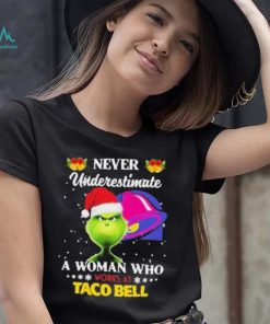 Santa Grinch Never Underestimate A Woman Who Works At Taco Bell Shirt