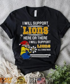 Santa Minion I Will Support Southeastern Louisiana Lions Here Or There I Will Support Lions All Christmas Shirt