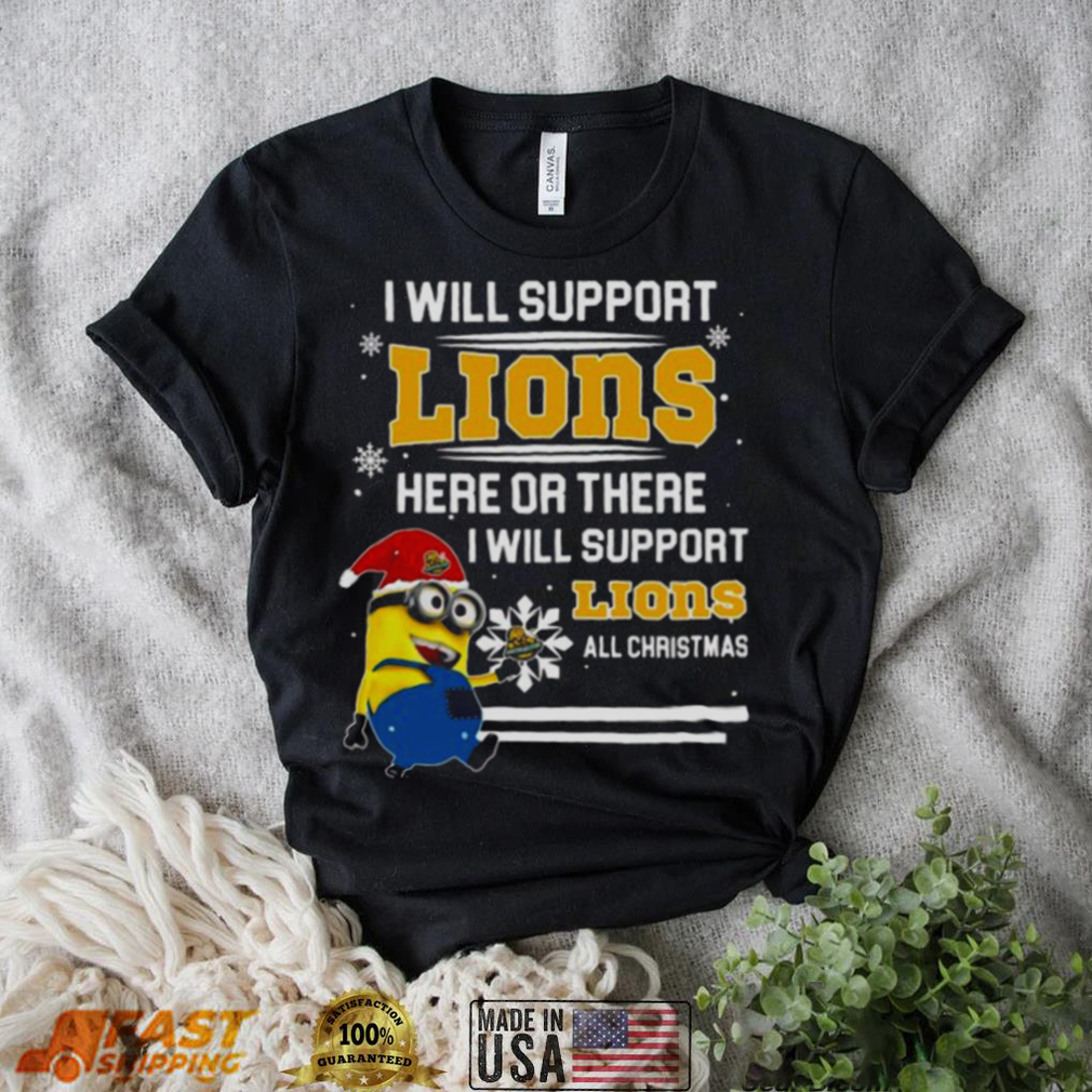 Santa Minion I Will Support Southeastern Louisiana Lions Here Or There I Will Support Lions All Christmas Shirt Santa Minion I Will Support Southeastern Louisiana Lions Here Or There I Will Support Lions All Christmas Shirt