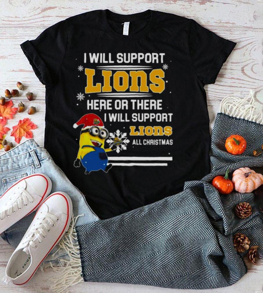 Santa Minion I Will Support Southeastern Louisiana Lions Here Or There I Will Support Lions All Christmas Shirt Santa Minion I Will Support Southeastern Louisiana Lions Here Or There I Will Support Lions All Christmas Shirt