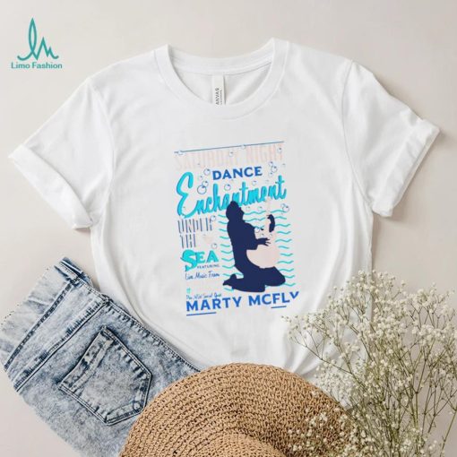 Saturday Night dance Enchantment under the Sea Featuring Marty McFly shirt