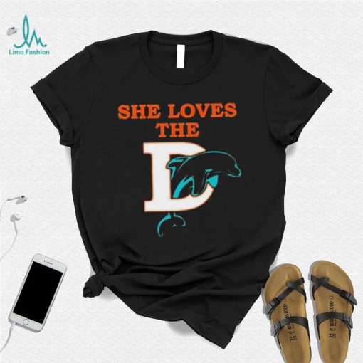 She Loves The Miami Dolphins Shirt