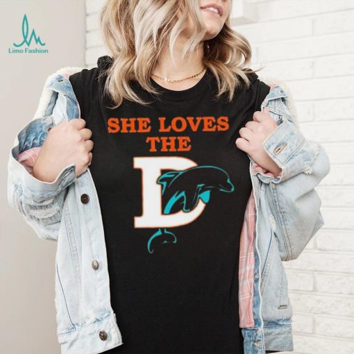 She Loves The Miami Dolphins Shirt