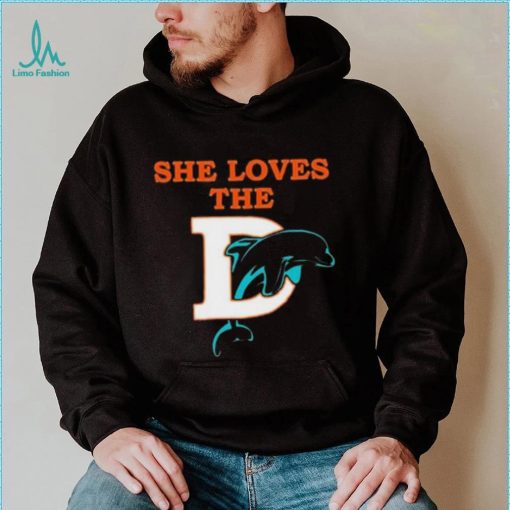 She Loves The Miami Dolphins Shirt