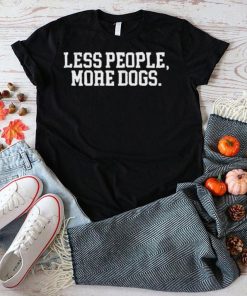 Sherrirose51 Less People More Dogs shirt