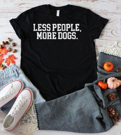 Sherrirose51 Less People More Dogs shirt