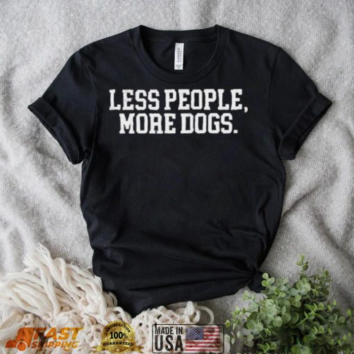 Sherrirose51 Less People More Dogs shirt