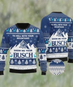 Show Me Your Busch To Hell With Your Mountains Sweater