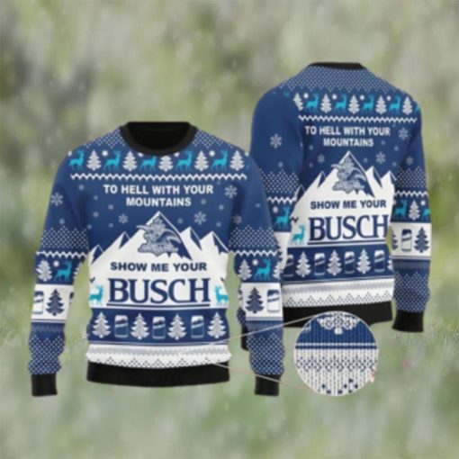 Show Me Your Busch To Hell With Your Mountains Sweater