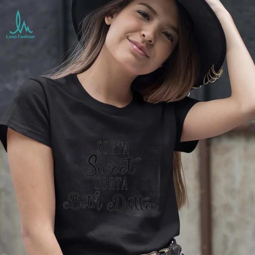 Sorta Sweet Sorta Beth Dutton Yellowstone Retro shirt