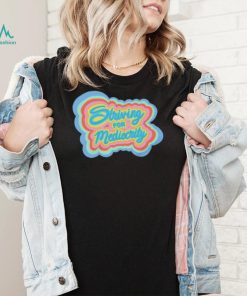 Striving for Mediocrity retro shirt