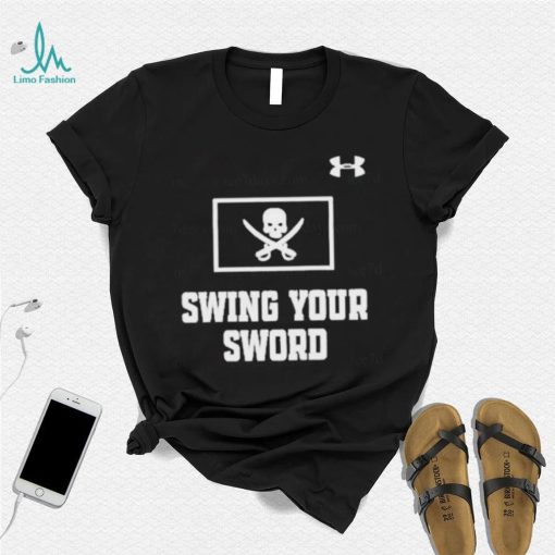 Swing your sword t shirt