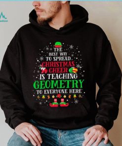 Teach Geometry The Best Way To Spread Christmas Cheer Teacher Christmas T Shirt