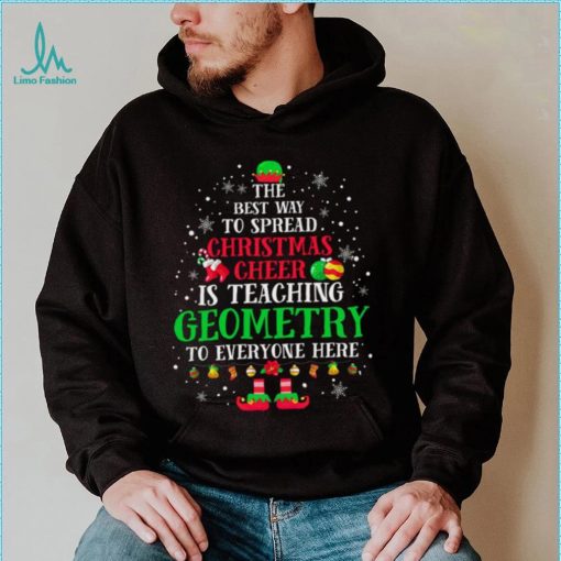 Teach Geometry The Best Way To Spread Christmas Cheer Teacher Christmas T Shirt