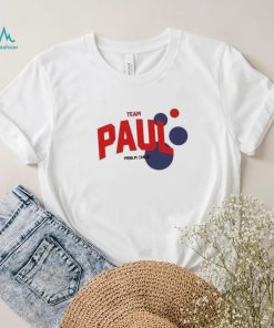 Team Paul problem child shirt