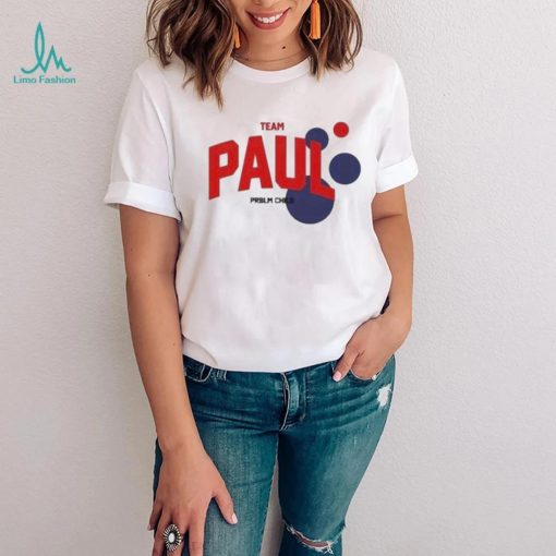 Team Paul problem child shirt